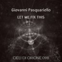 Giovanni Pasquariello - Let Me Fix This 01