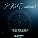 Tono Gomezz & Leanne Brown - I M Dreamer