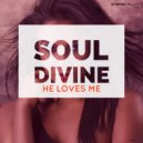 Soul Divine - He Loves Me (Shane D Remix)