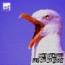 May Seagull - Let Me Be Good