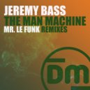 Jeremy Bass - The Man Machine
