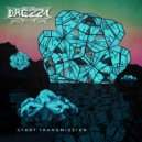 Drezza - Start Transmission (Original mix)