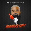 M.Hustler - Hands Up (Original)