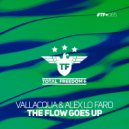 Vallacqua & Alex Lo Faro - The Flow Goes Up