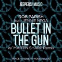 Rob Parish, Jennie Nega - Bullet in the Gun