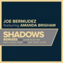 Joe Bermudez & Amanda Brigham - Shadows (feat. Amanda Brigham) (NDKj & Paul Fear Remix)
