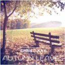 Chris Kay - Autumn Leaves