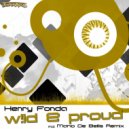 Henry Fonda - W!ld & Proud (Mario De Bellis Remix)