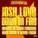 Josh Love - Down on Fire (Sidney Ferdinand Remix)
