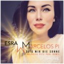 Esra ft. Marcelos Pi - Zeig mir die Sonne