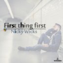 Nicky Wicks - First Thing First