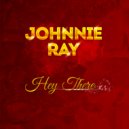 Johnnie Ray - Hey There