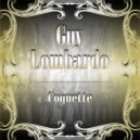 Guy Lombardo - Now That You're Gone