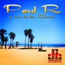 Paul R. - A View to the Ocean