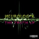 Neurologik - The Truth