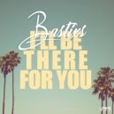 Bastixs - I\'ll be there for you (Radio Edit)