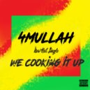 4Mullah - We cooking it up