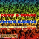 Denny & Travas - F...ing Audience