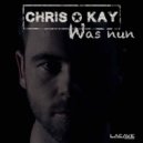 Chris Kay - Was nun