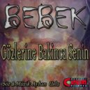 BEBEK - Gözlerine Bakinca Senin