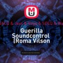 SWACQ & Jaxx & Vega & SEEQ & Wace - Guerilla Soundcontrol (Roma Vilson mash-up)