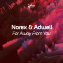 Norex & Adwell - Far Away From You (Original Mix)