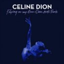 Celine Dion - Flying On My Own