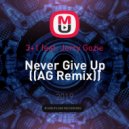 3+1 feat. Jerry Gozie - Never Give Up (AG Remix)