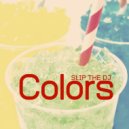 Slip The Dj - Colors (Vivid Remix)