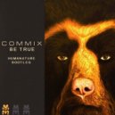 Commix - Be True