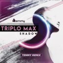 Triplo Max - Shadow (Temmy Remix)