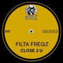 Filta Freqz - Close 2 U