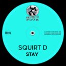 Squirt D - Stay
