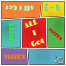 Vissex - All I Got ()