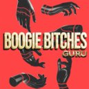 Boogie Bitches - Guru (Extended Mix)