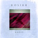 KOSIKK - Magic
