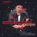 Caique Carvalho & Double2Back - Love Me