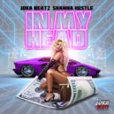 Shanna Hustle & Joka Beatz - In My Head (feat. Joka Beatz)