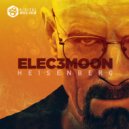 Elec3moon - Heisenberg