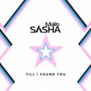 Sasha Malis - Till i Found You