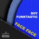 Boy Funktastic - Face Face