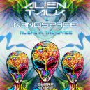 Alien Talk & NanoSpace - Aliens in The Space