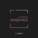 JerMUZIK - Vengeance