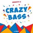 Gravity-S - Crazy Bass
