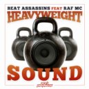 Beat Assassins & Raf MC - Heavyweight Sound (feat. Raf MC)