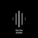 Kollah - Yes Yes
