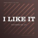 R-Tido & See-Jay & Presh Beats - I Like IT (feat. See-Jay & Presh Beats)