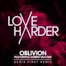 Love Harder - Oblivion (Denis First Extended Mix)