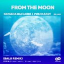 Natasha Baccardi & Alex Pushkarev - From The Moon (Balu Remix)