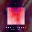 Dark Point - Wild Love (Original Mix)